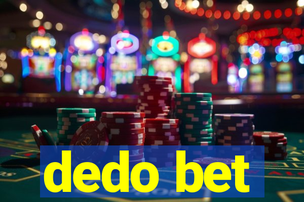 dedo bet